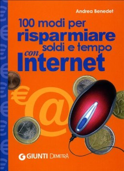 100 modi per risparmiare soldi e tempo con internet