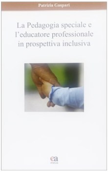 pedagogia speciale e l\'educatore professionale in prospettiva inclusiva