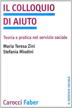 colloquio d\'aiuto. teoria e pratica nel servizio sociale