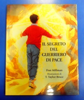 Segreto del guerriero di pace. Millmann - Taylor Bruce. Punto d\'incontro 2000