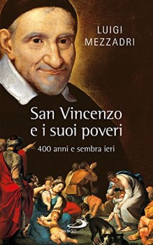 san vincenzo e i suoi poveri 400 anni e sembra ieri