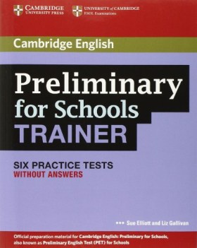 preliminary for school trainer no key (NO CD) six practice tests