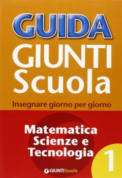 guida giunti scuola 1 mate/scienze/tecnologia