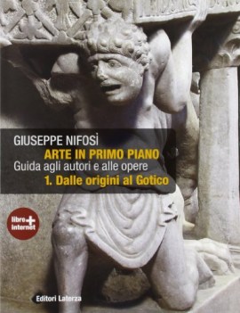 arte in primo piano - 1. dalle origini al gotico - edizione tre volumi