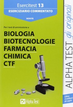 esercitest 13 biologia biotecn. farmacia chimica agraria CTF