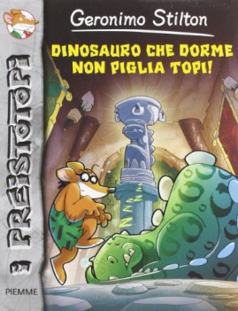 dinosauro che dorme non piglia topi