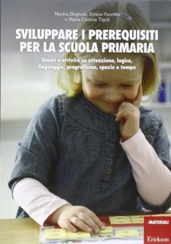 sviluppare i prerequisiti per la scuola primaria