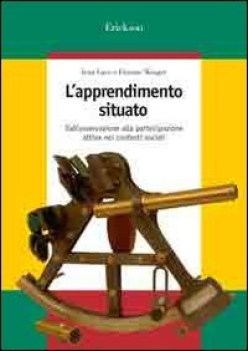 apprendimento situato. dall\'osservazione alla partecipazione attiva