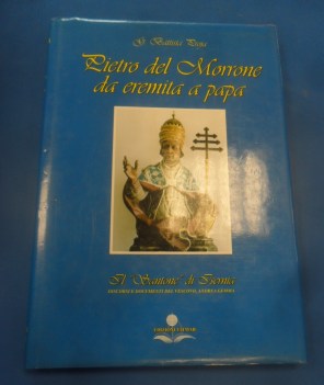 Pietro del Morrone da eremita a Papa. Celestino V il santone di Isernia