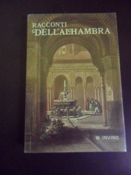 Racconti dell\'Alhambra. Con stampe a colori dell\'epoca