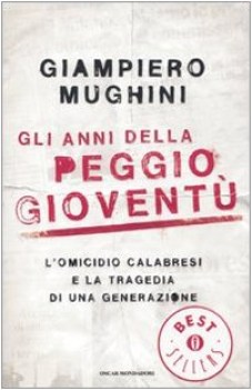 Anni della peggio giovent. Omicidio Calabresi e la tragedia di una generazione