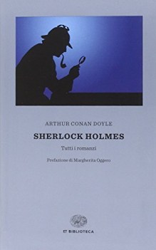 sherlock holmes. tutti i romanzi