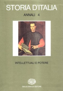 storia d\'italia annali 4 intellettuali e potere