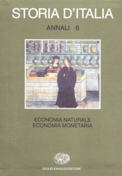 storia d\'italia annali 6 economia naturale economia monetaria