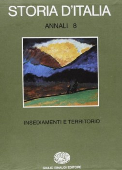 storia d\'italia annali 8 insediamenti e territorio