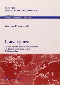 convergenza la convergenza nelle telecomunicazioni e il diritto dautore nella so