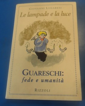 Lampade e la luce. Guareschi fede e umanit