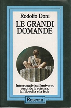 grandi domande interrogativi sulluniverso secondo la scienza la filosofia la fed