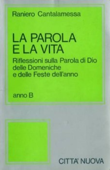 parola e la vita riflessioni sulla parola di dio delle domeniche anno b