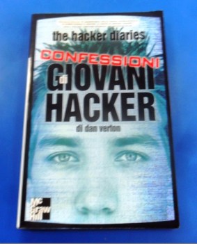 Confessioni di giovani hacker. The hacker diaries