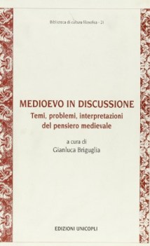 medioevo in discussione temi problemi interpretazioni del pensiero medievale