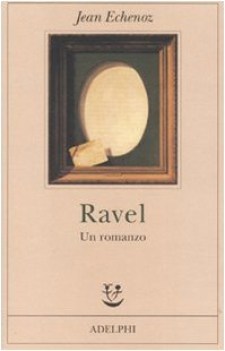 ravel. un romanzo