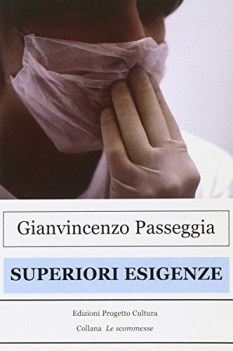 Superiori esigenze. Romanzo giallo malasanit