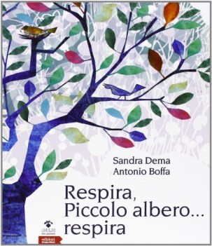 Respira piccolo albero...respira