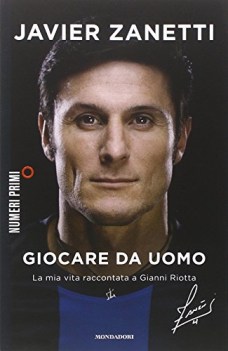 giocare da uomo la mia vita raccontata a gianni riotta