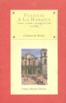 viaggio a la habana usanze costumi e paesaggi di cuba nell800