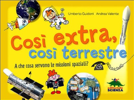 cosi extra cosi terrestre a che cosa servono le missioni spaziali?