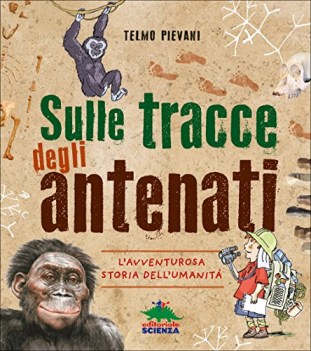 sulle tracce degli antenati l\'avventurosa storia dell\'umanita