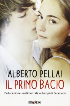 primo bacio l\'educazione sentimentale ai tempi di facebook