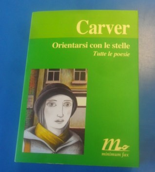 Orientarsi con le stelle. Tutte le poesie