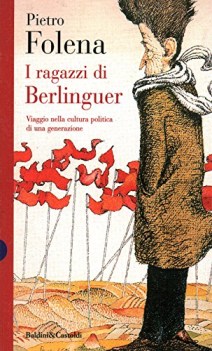 ragazzi di berlinguer viaggio nella cultura politica di una generazione