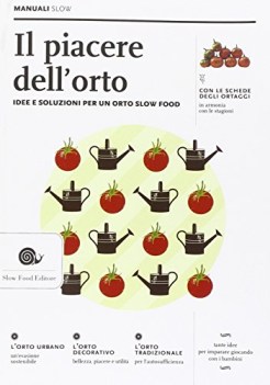 piacere dell\'orto idee e soluzioni per un orto slow food