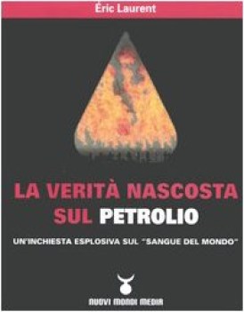 verita nascosta sul petrolio