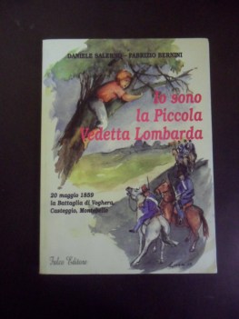 Io sono la Piccola Vedetta Lombarda. 20 Maggio 1859 Voghera Casteggio Montebello