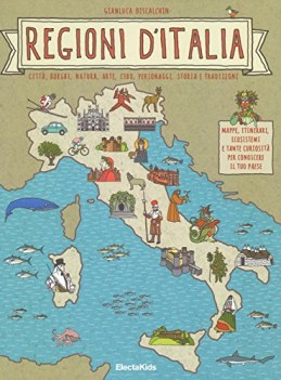 regioni d\'italia citta borghi natura arte cibo personaggi storia e tradizioni