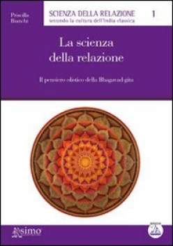 scienza della relazione il pensiero olistico della bhagavadgita