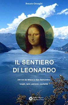 sentiero di leonardo 240 km da milano a san bernardino luoghi te