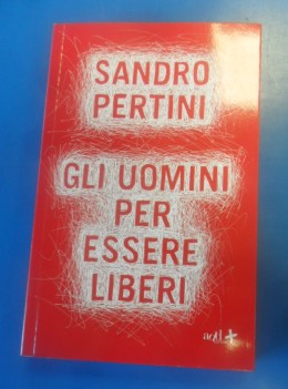 Gli uomini per essere liberi