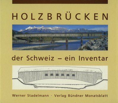 holzbrucken der schweiz  ein inventar