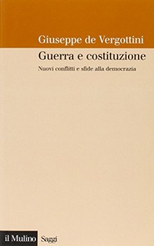 guerra e costituzione nuovi conflitti e sfide alla democrazia