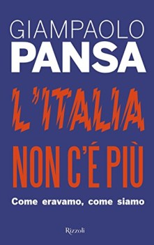 litalia non c\' pi come eravamo come siamo