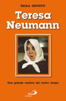 teresa neumann una grande mistica del nostro tempo