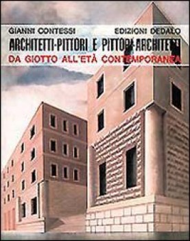 architetti-pittori e pittori-architetti da giotto all\'et contemporanea