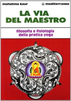 via del maestro filosofia e fisiologia della pratica yoga