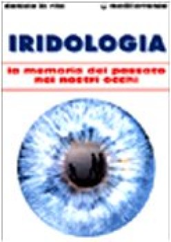 iridologia la memoria del passato nei nostri occhi