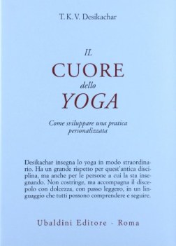 cuore dello yoga lo sviluppo di una pratica personale